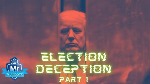 ~ELECTION DECEPTION PART 1 - STING OPERATION - A FILM BY MRTRUTHBOMB~