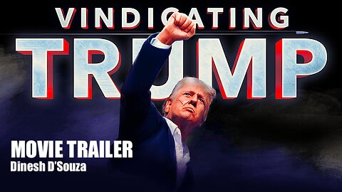 Dinesh D'Souza's || VINDICATING TRUMP Trailer !!