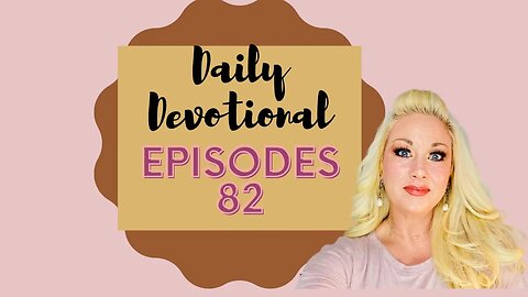 Daily devotional episode 82, blessed beyond measure