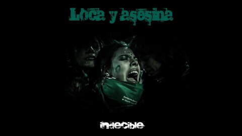 Indecible - LOCA Y ASESINA