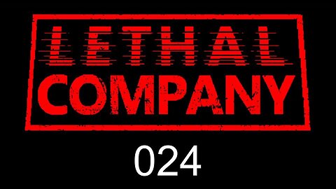 Lethal Company EP024