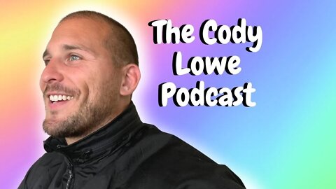 The CodyLowe Podcast