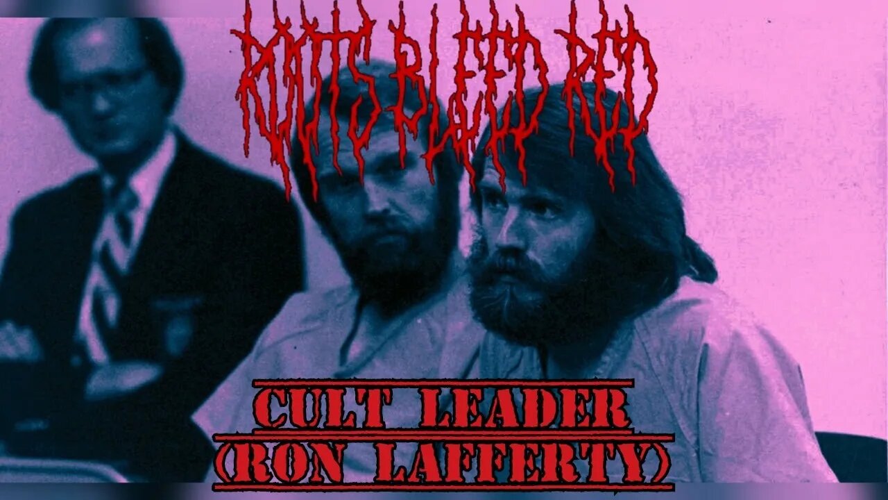 Roots Bleed Red presents: [Cults] (Ron Lafferty)