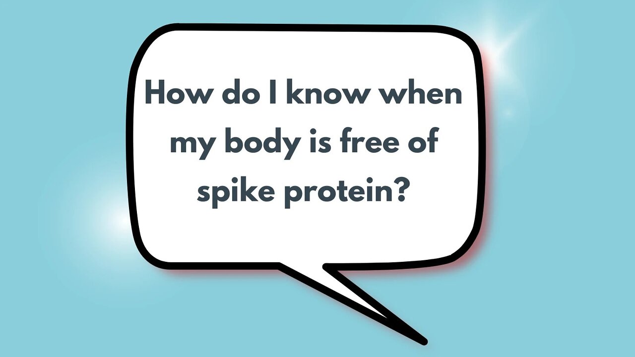 How do I know when my body is free of spike protein?