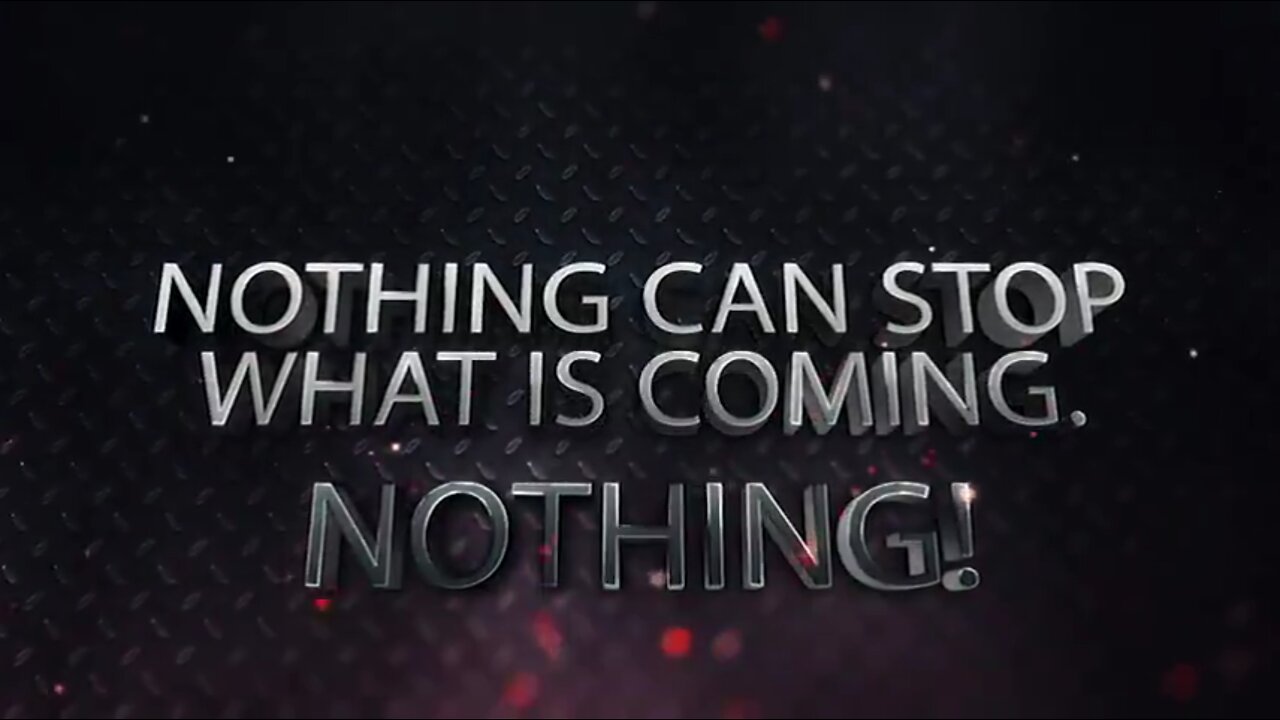 Nothing Can Stop What Is Coming!! NOTHING - And We Know