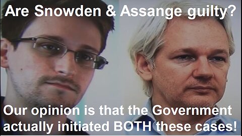 Can Snowden & Assange be guilty, if Government is??