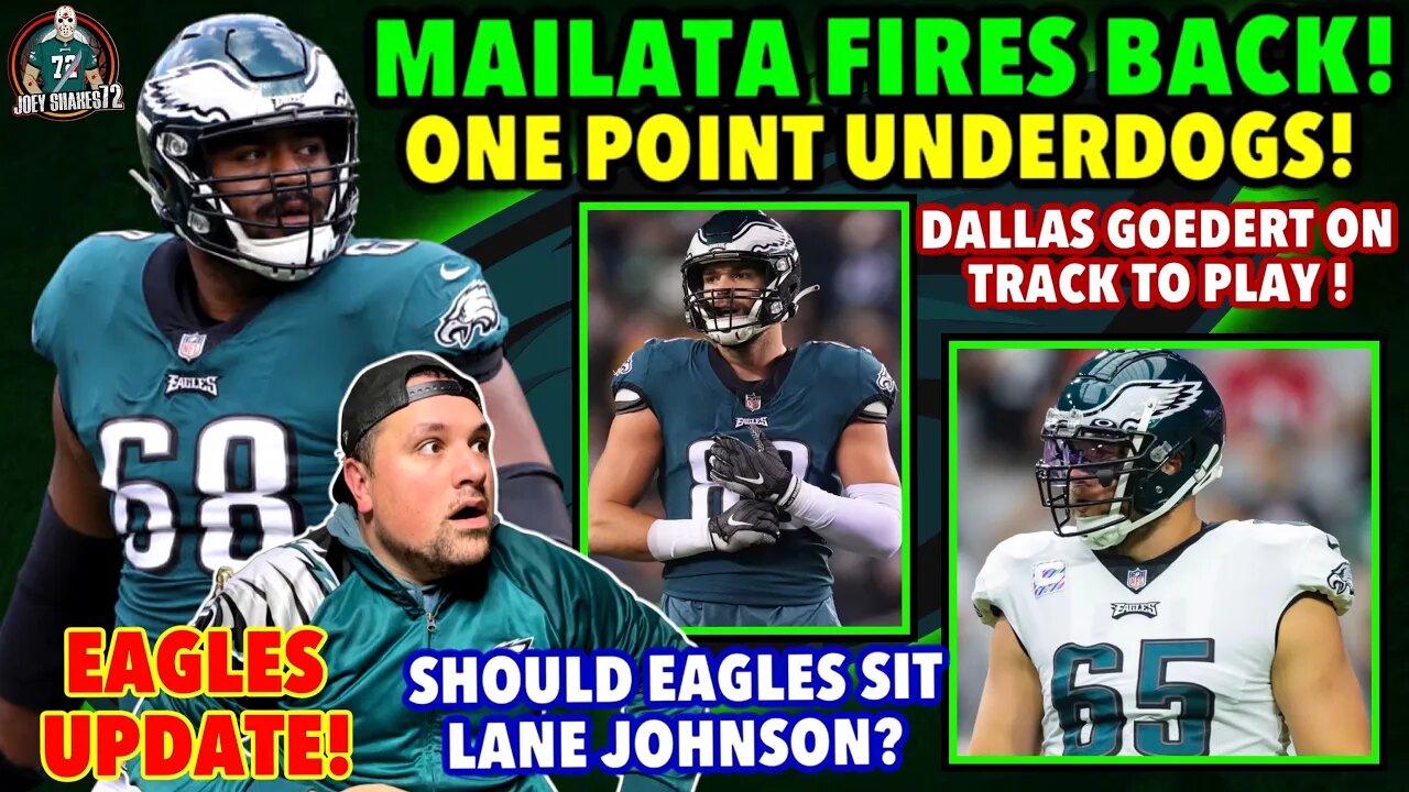 MAILATA FIRES BACK ON HURTS COMMENT! Goedert Plans To Return vs Bears! Lane Johnson Should Sit?