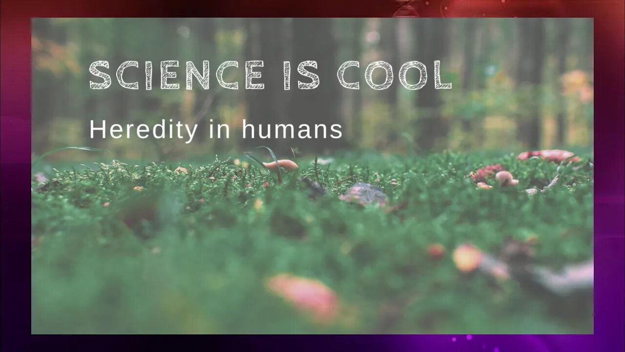 Science is cool - Heredity in human