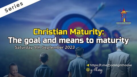 (B) The goal and means to maturity ~ Christian Maturity ~ || Ita Udoh