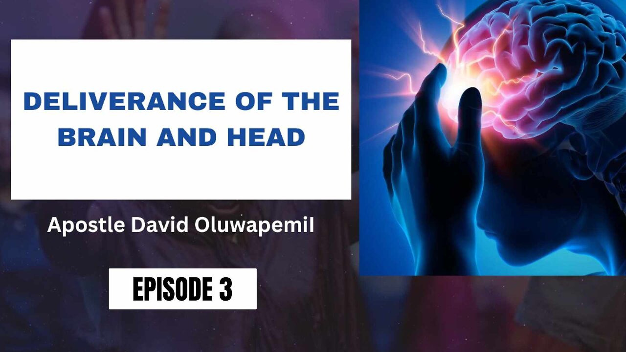 Deliverance of the Head - Episode 3 - Apostle David Oluwapemi