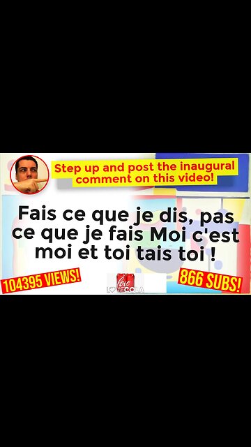 Fais ce que je dis, pas ce que je fais Moi c'est moi et toi tais toi !