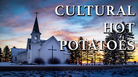 Cultural Hot Potatoes