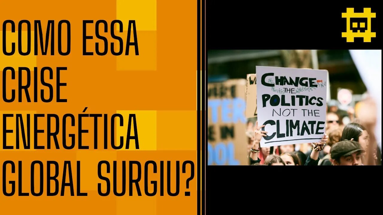 Como chegamos em um tempo com escassez energética na Europa e outros países? - [CORTE]