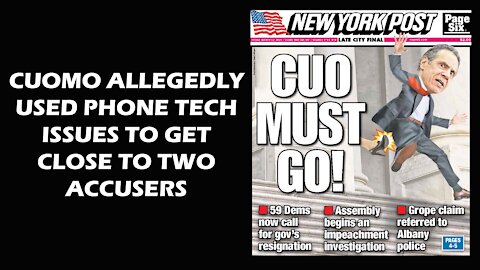 Cuomo Reportedly Uses Phone to Get Close to Two Accusers