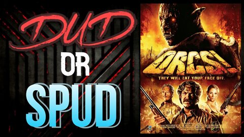 DUD or SPUD - Orcs!
