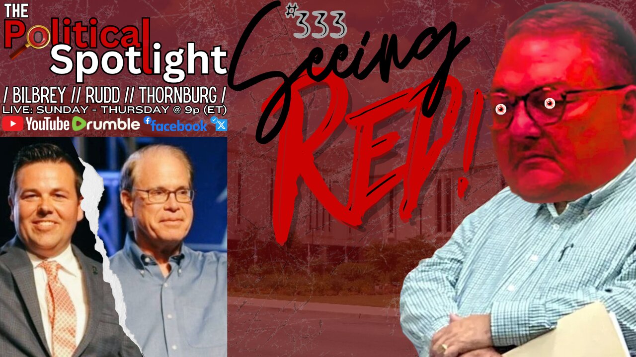 #333 | Seeing Red! | The Political Spotlight