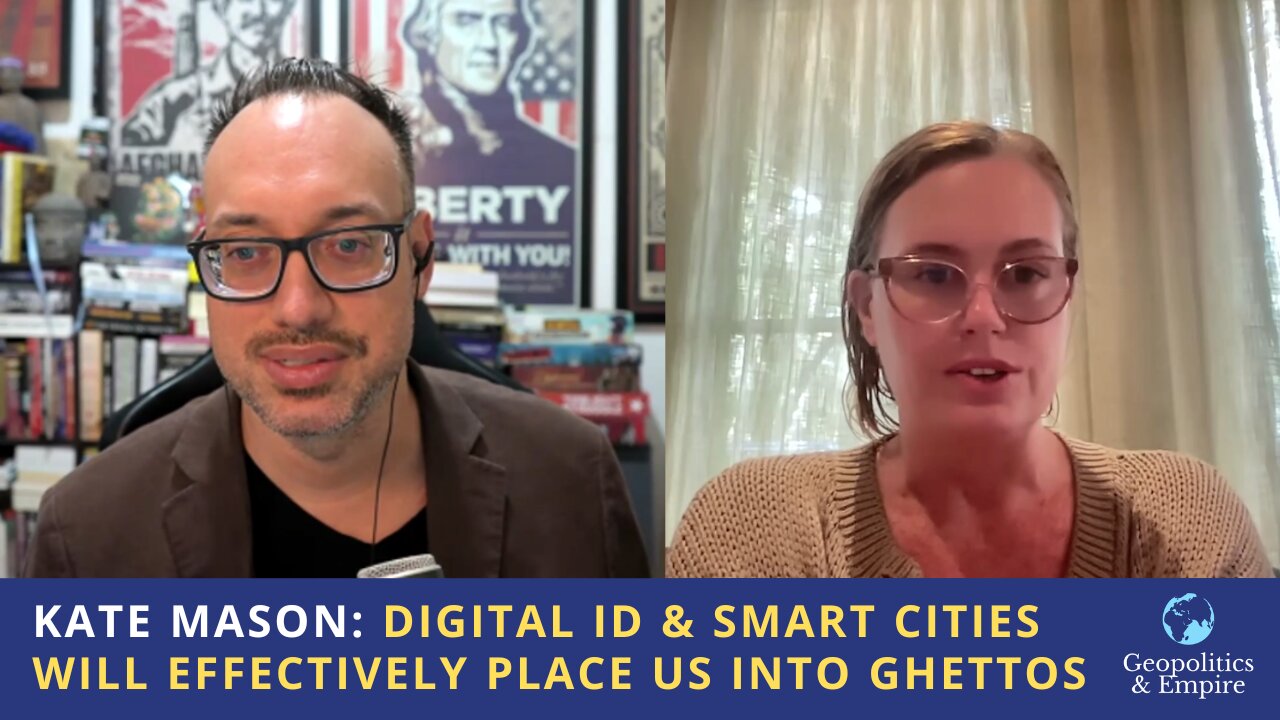 Kate Mason: Digital ID & Smart or Resilient Cities Will Effectively Place Us Into Ghettos