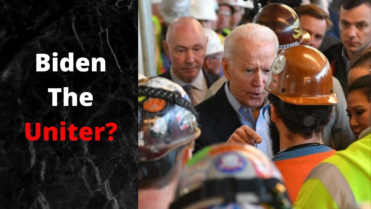 Biden The Uniter?