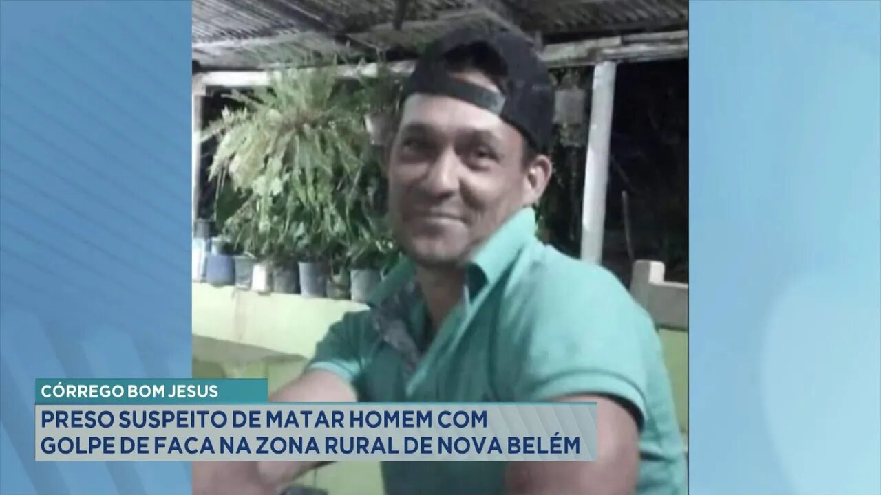 Córrego Bom Jesus: Preso suspeito de matar Homem com Golpe de Faca na Zona Rural de Nova Belém.