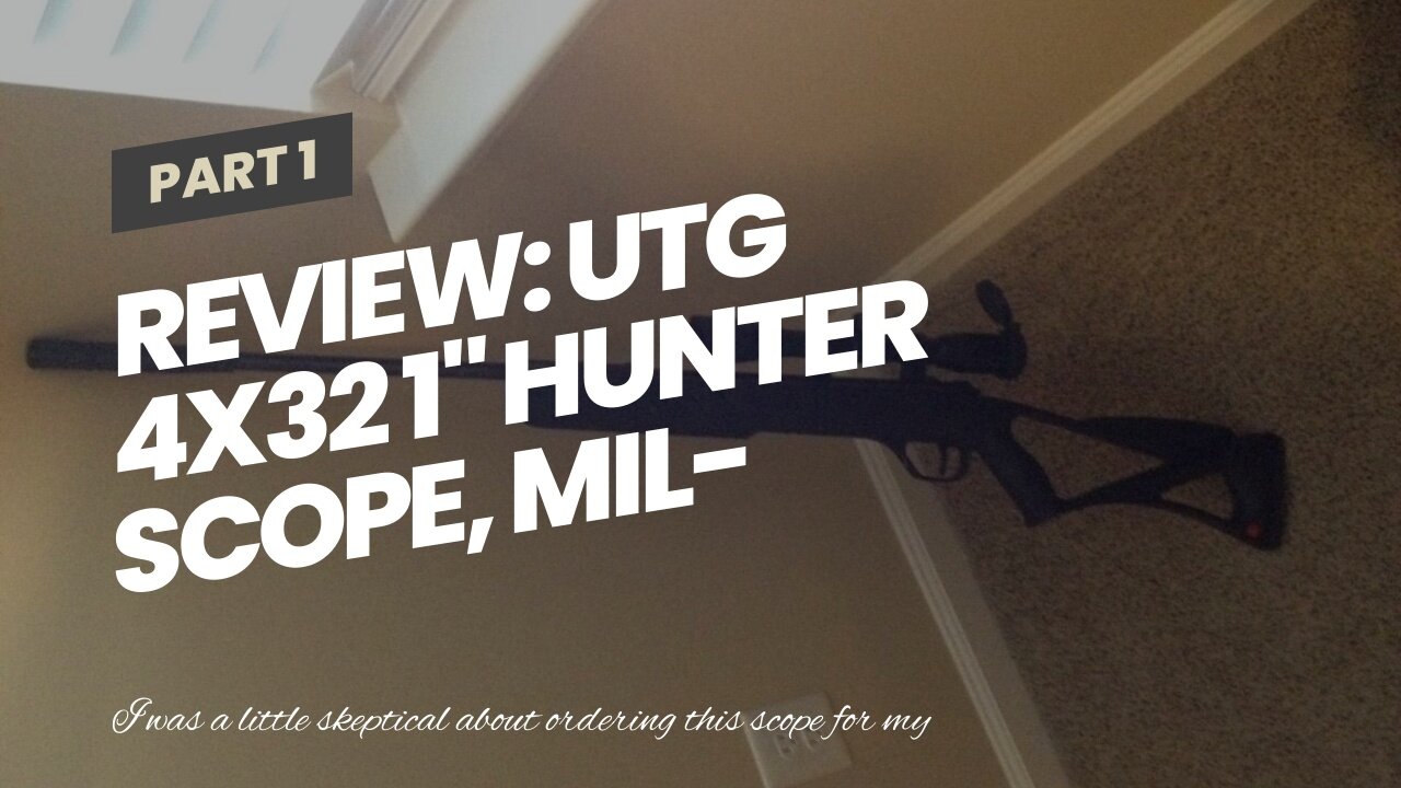 Review: UTG 4X32 1" Hunter Scope, Mil-dot, Airgun Rings, Adj@35 Yds , Black