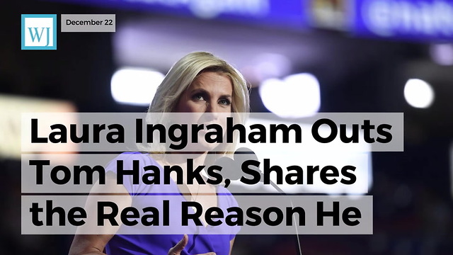 Laura Ingraham Outs Tom Hanks, Shares The Real Reason He Attacked President Trump