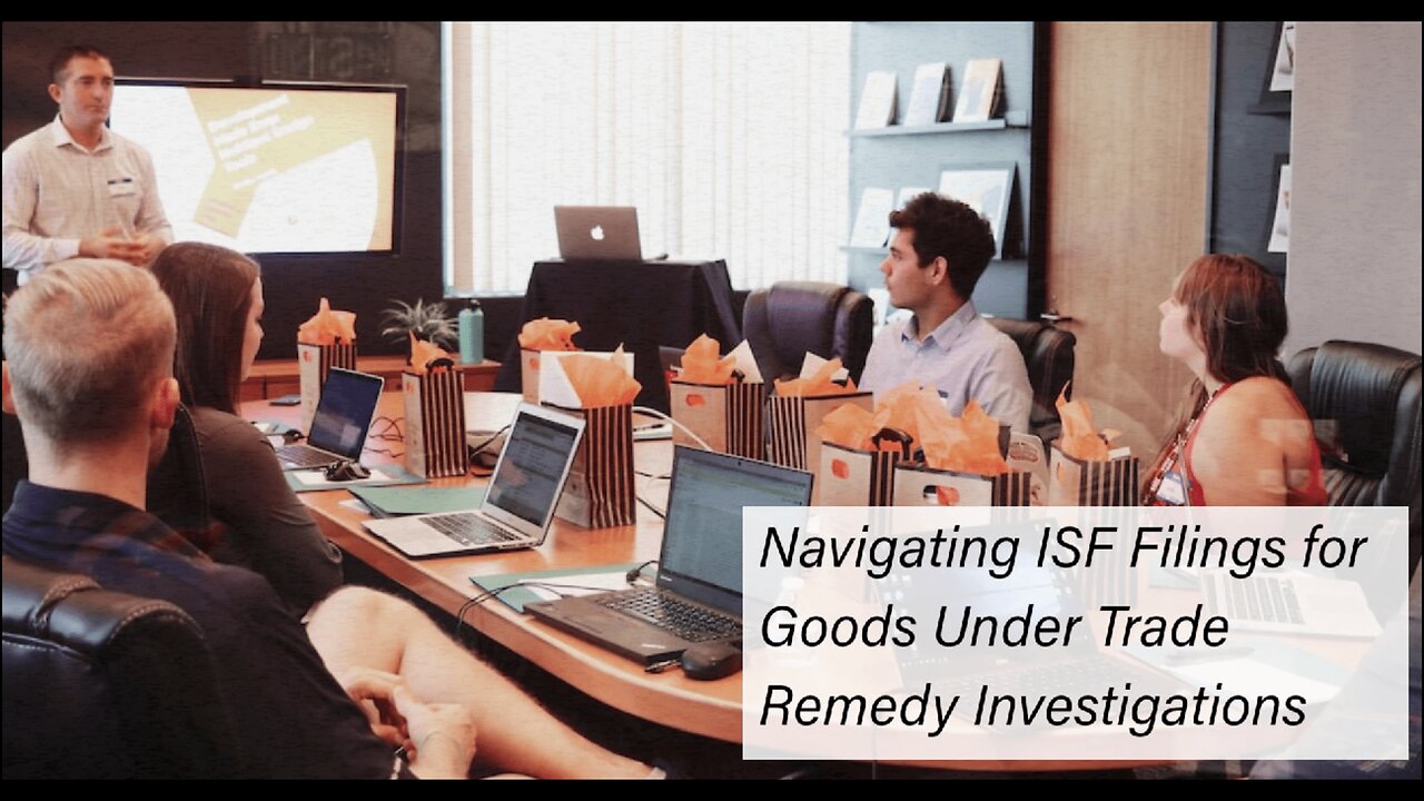 ISF Filing Requirements for Goods Subject to Trade Remedy Investigations