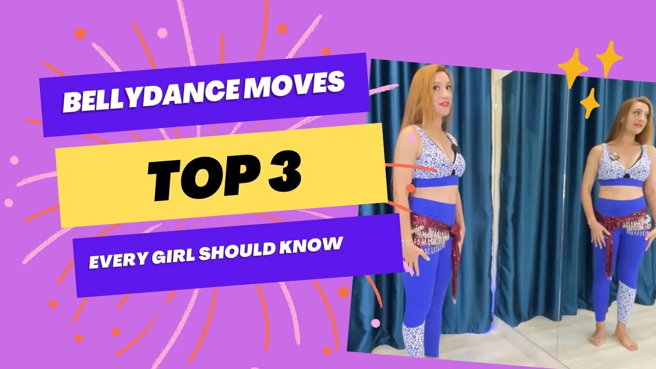 Top 3 Belly Dance Moves that Every Girl Should Know