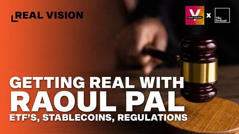 Keepin it real with Raoul Pal - ETFs, Stablecoins and Regulatory Headwinds