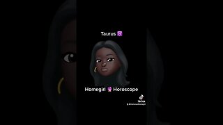 Taurus ♉️ Homegirl Horoscope 🔮 #taurus