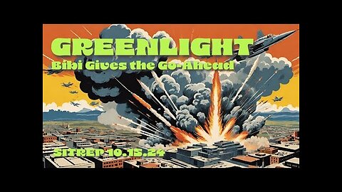 MONKEY WERX - GREENLIGHT - Bibi Approves Iranian Attack Plans - SITREP 10.15.24