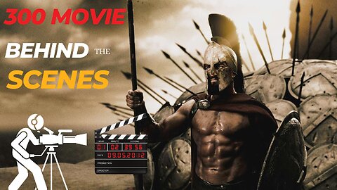 300 Movie | Behind the Scenes