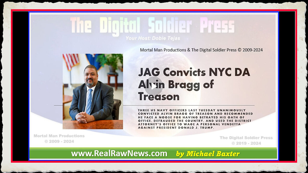 JAG Convicts NYC DA Alvin Bragg of Treason.