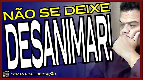 🔴SEMANA DA LIBERTAÇÃO - DESÂNIMO - Pr Miquéias Tiago [LIVE #ep251]