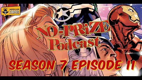 No Prize Podcast Season 7 Episode 11