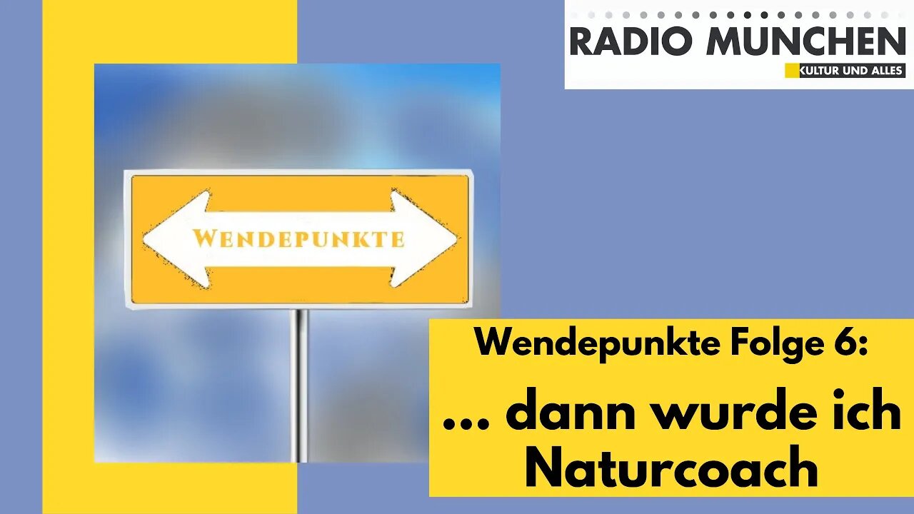 Wendepunkte 6: ... dann werde ich Naturcoach