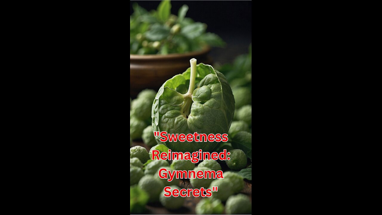 . "Taste Bud Trickery: How Gymnema Sylvestre Changes Your Perception of Sweetness"