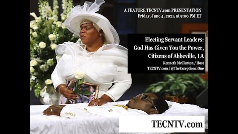 TECNTV.com / Electing Servant Leaders: God Has Given You the Power, Citizens of Abbeville, LA