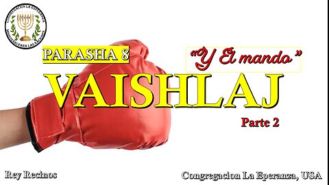 Parasha #7 Vaishlaj Pt.2