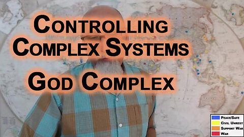 Humanity’s Arrogance in Thinking We Can Control Complex Systems Is Our Downfall: The God Complex