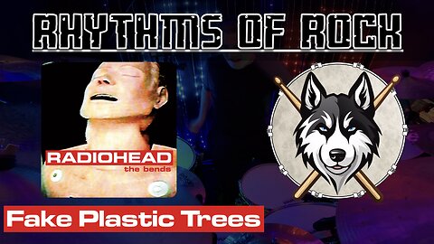 99 — Radiohead — Fake Plastic Trees — HuskeyDrums | Rhythms of Rock | @First Sight | Drum Cover