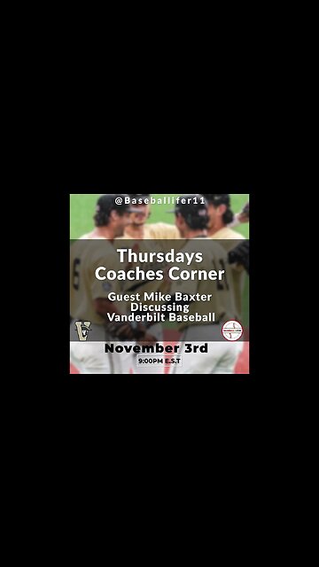 Join Me Thursday Nov 3rd 9PM EST. My guest will be Vanderbilt Recruiting Coordinator, Mike Baxter!