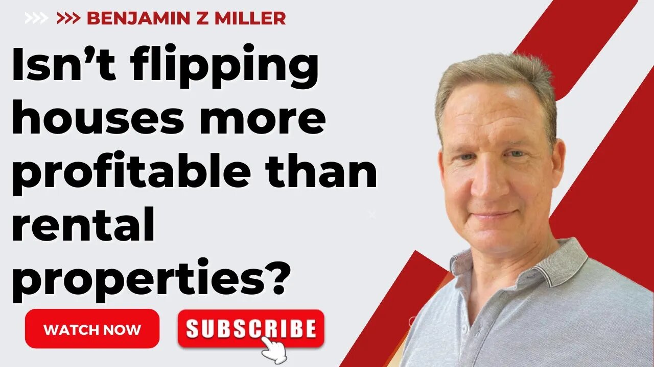 Isn’t flipping houses more profitable than rental properties?