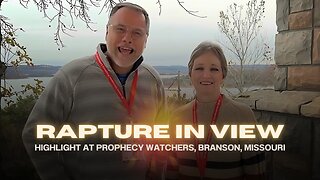 Rapture in View: Highlight at Prophecy Watchers, Branson, Missouri