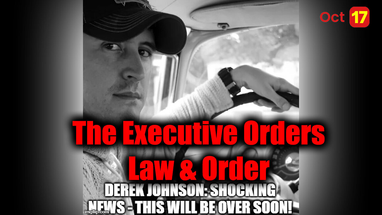 Derek Johnson SHOCKING News - The Executive Orders, Law & Order Oct 17