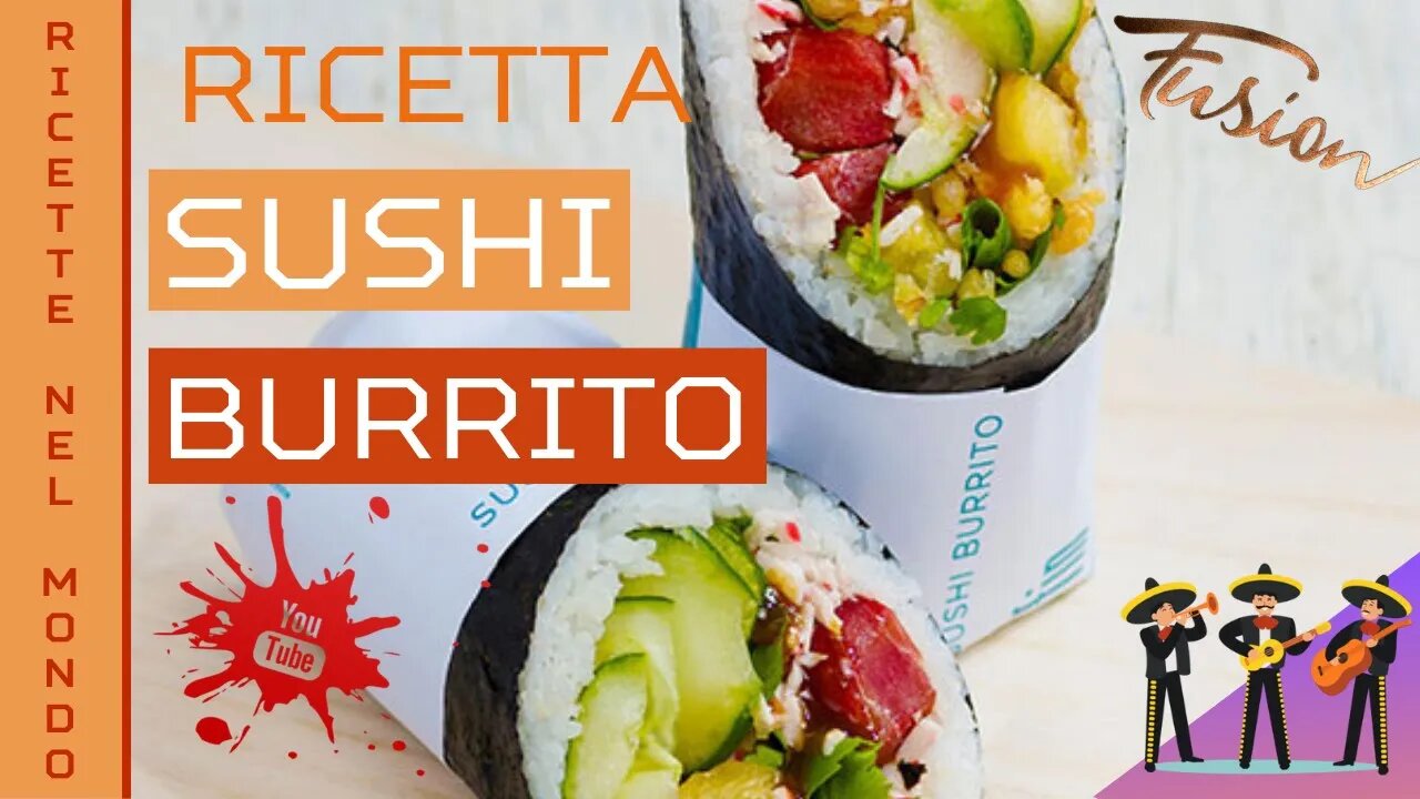 Ricette nel Mondo - Sushi Burrito Fusion [USA]