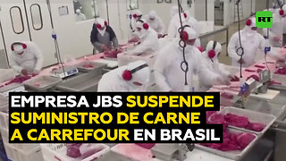 La mayor productora de carne del mundo suspende el suministro a Carrefour en Brasil