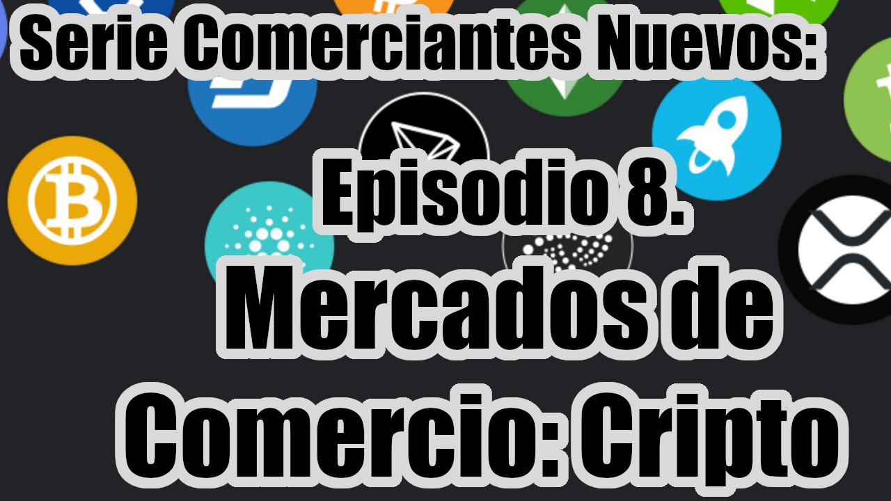 Curso Básico de Trading - Ep 8. Mercados de Comercio: Criptomonedas