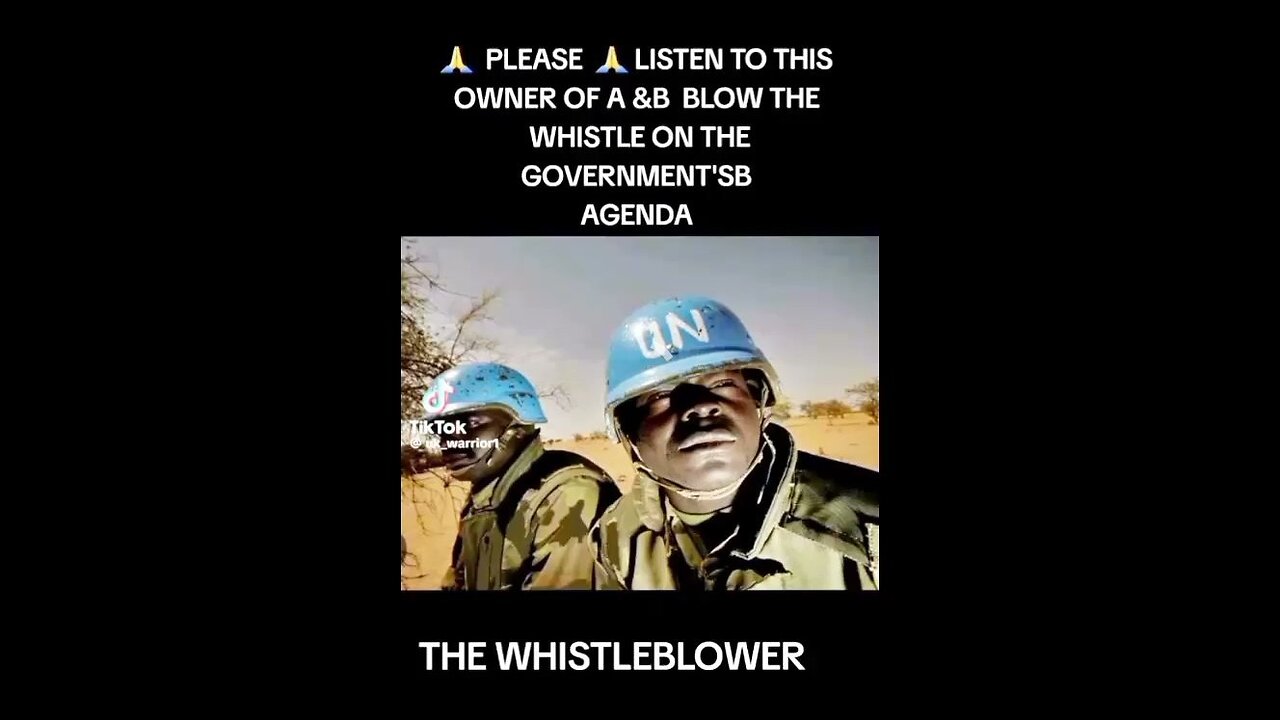 UK Whistleblower- UN SOLDIERS