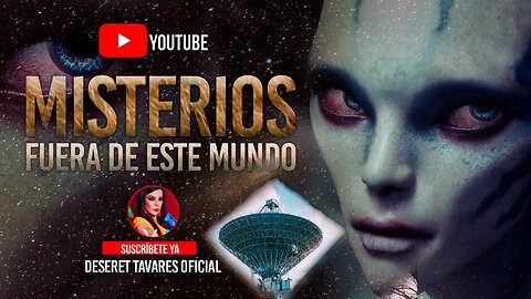 Misterios Fuera de Este Mundo | Deseret Tavares