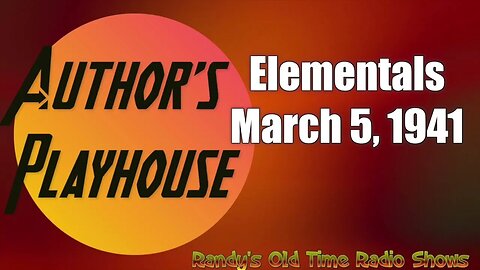 Author's Playhouse 001 Elementals March 5, 1941